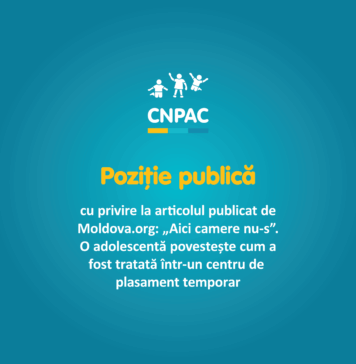 Poziția Centrului Național de Prevenire a Abuzului față de Copii (CNPAC) privind articolul publicat de Moldova.org: „Aici camere nu-s”. O adolescentă povestește cum a fost tratată într-un centru de plasament temporar