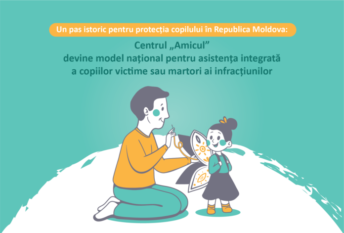 Centrul „Amicul” devine model național pentru asistența integratăa copiilor victime sau martori ai infracțiunilor